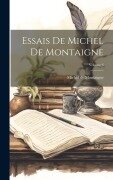Cover-Bild zum Titel 'Essais De Michel De Montaigne; Volume 6' von 'Michel De Montaigne'