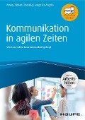 Kommunikation in agilen Zeiten - inkl. Arbeitshilfen online - Gunda Venus, Silke Sichart, Jörg Preußig, Anne Lange de Angelis