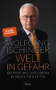 Welt in Gefahr - Wolfgang Ischinger