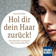 Cover-Bild zum Titel 'Hol dir dein Haar zurück! Dein Ayurveda-Coaching für volles und gesundes Haar (Audio-CD)' von 'Balvinder Sidhu'