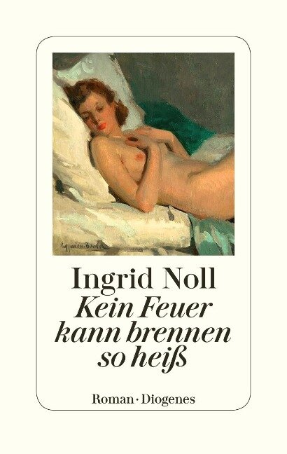 Kein Feuer kann brennen so heiß - Ingrid Noll
