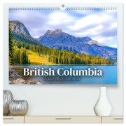 British Columbia - Faszination Kanada (hochwertiger Premium Wandkalender 2026 DIN A2 quer), Kunstdruck in Hochglanz - Happy Monkey