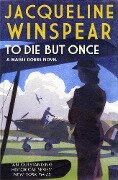 To Die But Once - Jacqueline Winspear