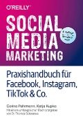 Social Media Marketing - Praxishandbuch für Facebook, Instagram, TikTok & Co. - Corina Pahrmann, Katja Kupka