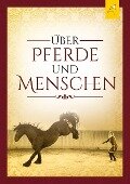 Über Pferde und Menschen - Elke Wedig