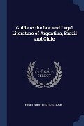 Guide to the law and Legal Literature of Argentina, Brazil and Chile - Edwin Montefiore Borchard