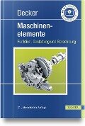 Decker Maschinenelemente. Funktion, Gestaltung und Berechnung - Karl-Heinz Decker, Karlheinz Kabus