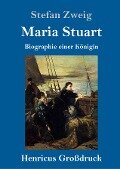 Maria Stuart (Großdruck) - Stefan Zweig