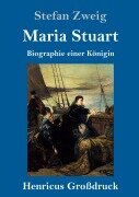 Cover-Bild zum Titel 'Maria Stuart (Großdruck)' von 'Stefan Zweig'