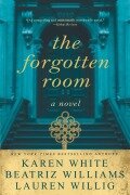 The Forgotten Room - Karen White, Beatriz Williams, Lauren Willig