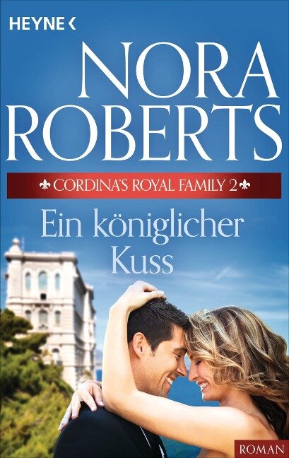 Cordina's Royal Family 2. Ein königlicher Kuss - Nora Roberts