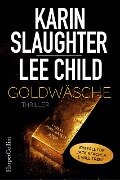 Goldwäsche - Karin Slaughter, Karin/Lee Slaughter/Child