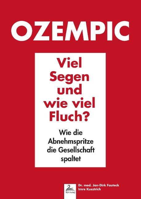 Ozempic Viel Segen und wie viel Fluch? - Jan-Dirk Fauteck, Imre Kusztrich