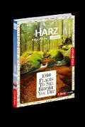 1000 Places-Regioführer Harz - Rasso Knoller, Christian Nowak, Janett Schindler
