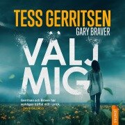 Cover-Bild zum Titel 'Välj mig' von 'Gary Braver, Tess Gerritsen'