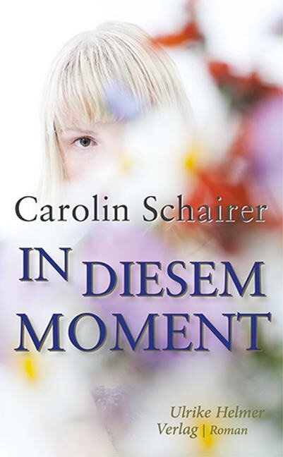 In diesem Moment - Carolin Schairer