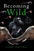Cover-Bild zum Titel 'Becoming Wild' von 'Carl Safina'