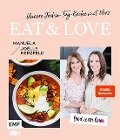 Food with love: Eat & Love - Unsere Jeden-Tag-Küche mit Herz - Manuela Herzfeld, Joëlle Herzfeld