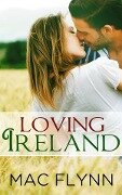 Cover-Bild zum Titel 'Loving Ireland: Loving Places, Book 1 (Contemporary Romantic Comedy)' von 'Mac Flynn'