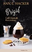 Brigid - Café Hannah Kurzroman - Ann E. Hacker