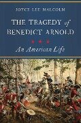 The Tragedy of Benedict Arnold - Joyce Lee Malcolm