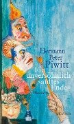 Ein unversöhnlich sanftes Ende - Hermann Peter Piwitt