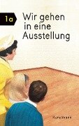 Cover-Bild zum Titel 'Wir gehen in eine Ausstellung' von 'Miriam Elia, Ezra Elia'