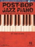 Post-Bop Jazz Piano - The Complete Guide with Audio! Book/Online Audio [With CD (Audio)] - John Valerio