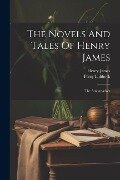 The Novels And Tales Of Henry James: The Ambassadors - Henry James, Percy Lubbock