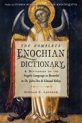 Cover-Bild zum Titel 'The Complete Enochian Dictionary' von 'Donald C Laycock, Edward Kelley, John Dee'