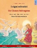 I cigni selvatici - Os Cisnes Selvagens (italiano - portoghese) - Ulrich Renz