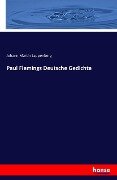 Paul Flemings Deutsche Gedichte - Johann Martin Lappenberg