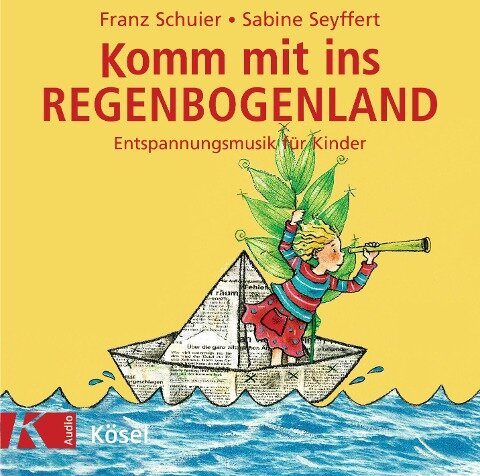 Komm mit ins Regenbogenland. CD - Franz Schuier, Sabine Seyffert