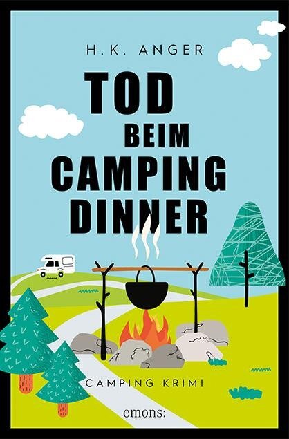 Tod beim Camping-Dinner - H. K. Anger