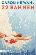 Cover-Bild zum Titel '22 Bahnen' von 'Caroline Wahl'