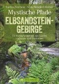 Mystische Pfade Elbsandsteingebirge - Daphna Zieschang, Anita Morandell-Meißner