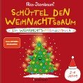 Cover-Bild zum Titel 'Schüttel den Weihnachtsbaum. Ein Weihnachts-Mitmachbuch zum Schütteln, Schaukeln, Pusten, Klopfen und sehen, was dann passiert. Von 2 bis 4 Jahren' von 'Nico Sternbaum'