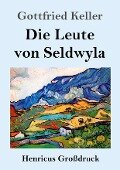 Die Leute von Seldwyla (Großdruck) - Gottfried Keller