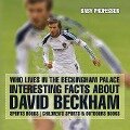 Who Lives In The Beckingham Palace? Interesting Facts about David Beckham - Sports Books | Children's Sports & Outdoors Books - Baby