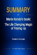 Summary of Marie Kondo's book: The LIfe Changing Magic of Tidying Up - Minutes Read