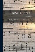 King Estmere: Old English Ballad for Chorus and Orchestra. [Op. 17] - Gustav Holst