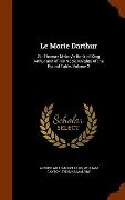 Le Morte Darthur: Sir Thomas Malory's Book of King Arthur and of His Noble Knights of the Round Table, Volume 2 - Alfred William Pollard, William Caxton, Thomas Malory