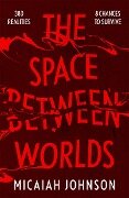 Cover-Bild zum Titel 'The Space Between Worlds' von 'Micaiah Johnson'