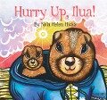 Hurry Up, Ilua! - Nola Hicks