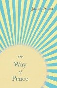 The Way of Peace - James Allen, Henry Thomas Hamblin