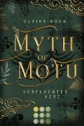 Myth of Motu. Verfluchtes Herz - Ulrike Koch