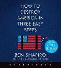 How to Destroy America in Three Easy Steps Low Price CD - Ben Shapiro