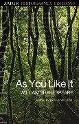 As You Like It: Arden Performance Editions - William Shakespeare