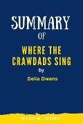 Summary of Where the Crawdads Sing By Delia Owens - Willie M. Joseph