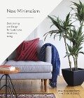 New Minimalism: Decluttering and Design for Sustainable, Intentional Living - Cary Telander Fortin, Kyle Louise Quilici